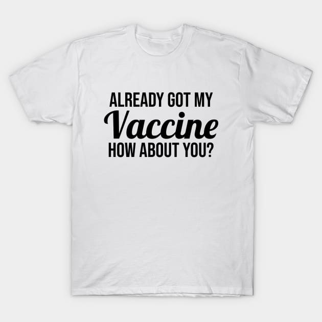 Already Got My Vaccine Black T-Shirt by felixbunny